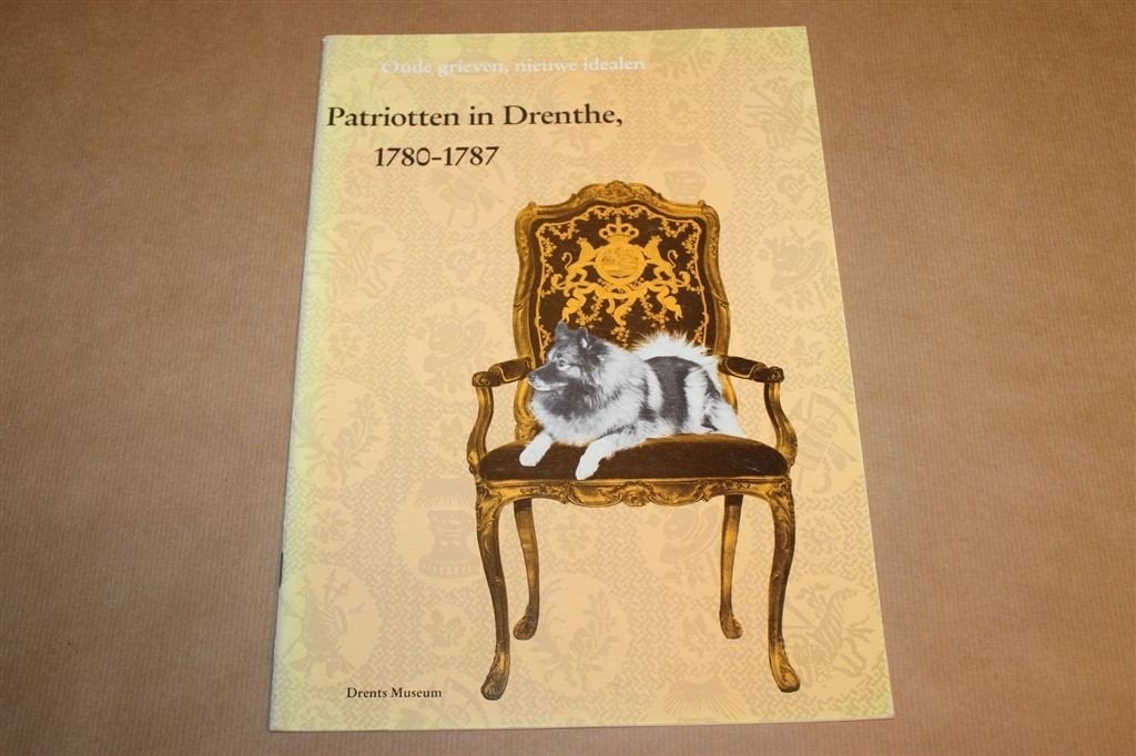 Patriotten in Drenthe 1780-1787 — Drents Museum Assen, Boeken, Ophalen of Verzenden, Gelezen