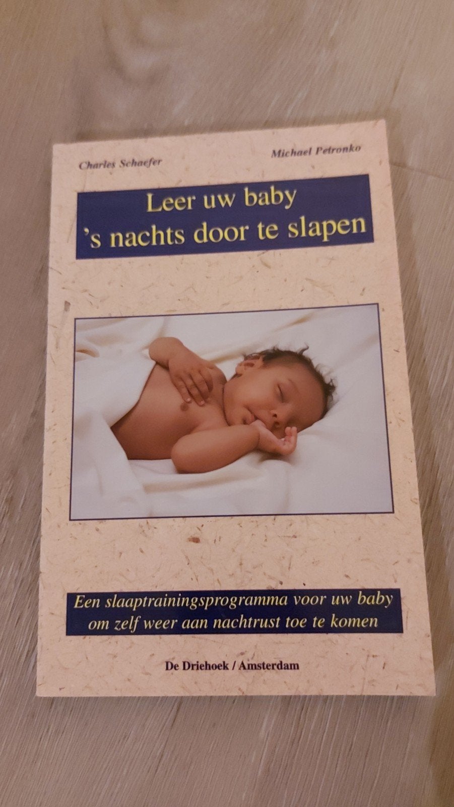 Leer uw baby 's nachts door te slapen - Charles Schaefer, Boeken, Ophalen of Verzenden, Zo goed als nieuw, Opvoeding tot 6 jaar