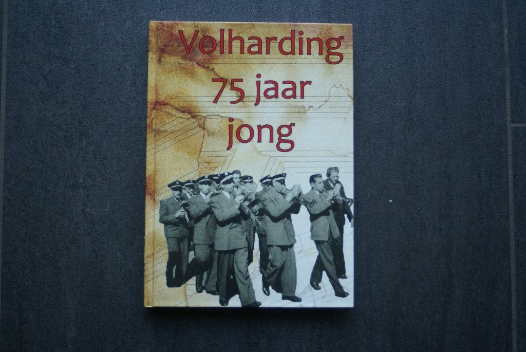 VOLHARDING 75 JAAR JONG..........Beek ( Didam ), Boeken, Ophalen of Verzenden, Zo goed als nieuw, Gelderland