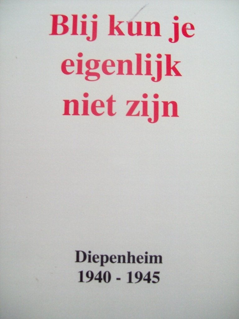 Blij kun je eigenlijk niet zijn  Diepenheim 1940 - 1945, 20e eeuw of later, Jan Bittink e.a., Verzenden, Zo goed als nieuw