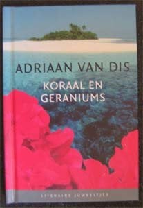Adriaan van Dis: Koraal en geraniums [ Literaire juweeltjes, Boeken, Ophalen of Verzenden, Zo goed als nieuw