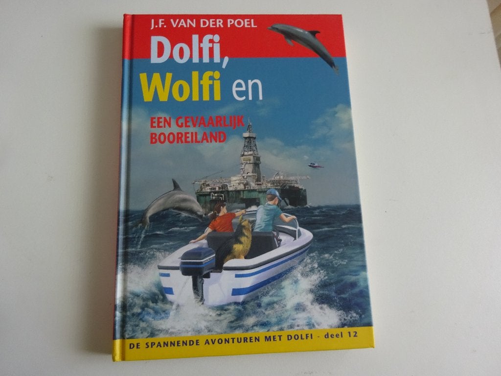 J.F. VAN DER POEL - DOLFI,WOLFI EN EEN GEVAARLIJK BOOREILAND, Ophalen of Verzenden, Gelezen