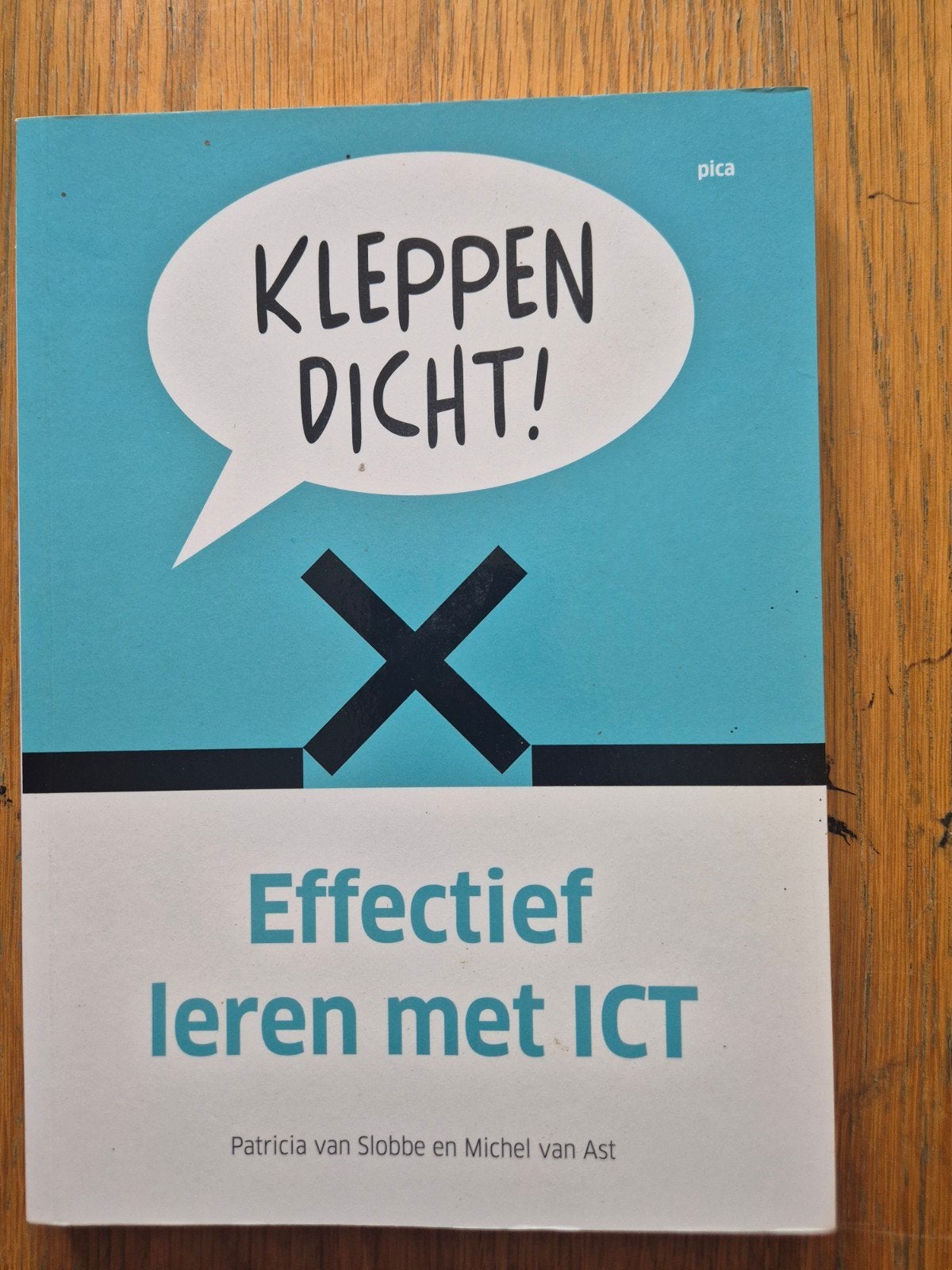 Kleppen Dicht! Effectief leren met ICT - Patricia van Slobbe, Gelezen, Ophalen of Verzenden, Patricia van Slobbe en Michel van Ast