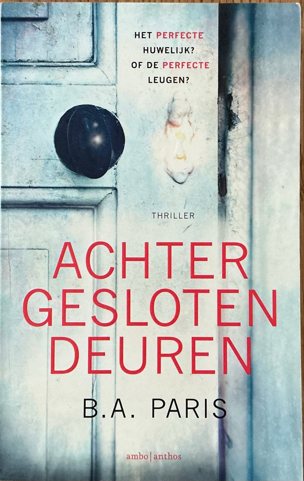 Achter Gesloten Deuren - B.A. Paris (Thriller), Ophalen of Verzenden, Zo goed als nieuw, Europa overig