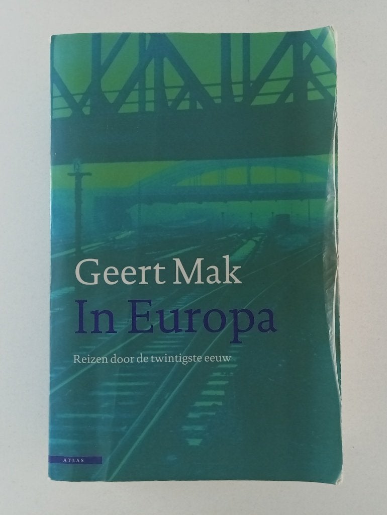 Mak, Geert - In Europa / Reizen door de twintigste eeuw, Verzenden, Europa, 20e eeuw of later, Gelezen