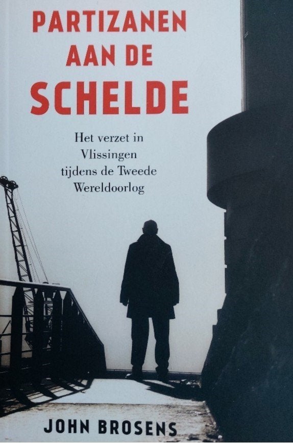 Partizanen aan de Schelde. Verzet in Vlissingen tijdens WOII, Tweede Wereldoorlog, Ophalen of Verzenden, Zo goed als nieuw, John Brosens
