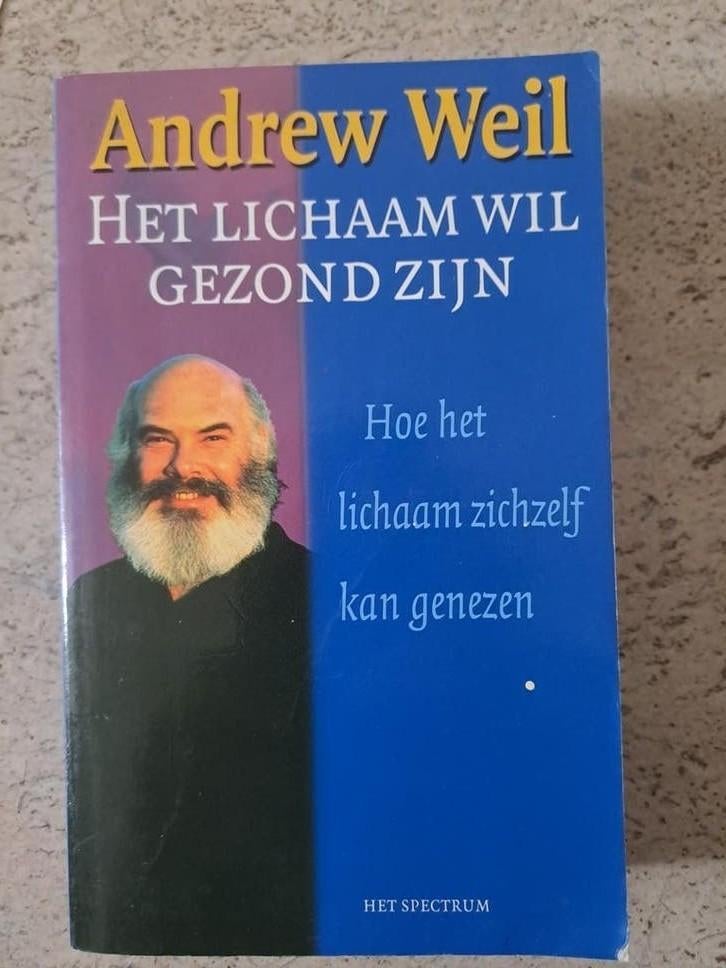 A. Weil - Het lichaam wil gezond zijn, Ophalen of Verzenden, Zo goed als nieuw, A. Weil