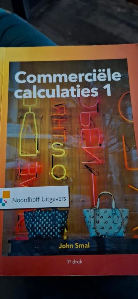 Commerciële calculaties 1 - J (7e druk) isbn 9789001877255, Ophalen of Verzenden, Zo goed als nieuw, Economie en Marketing, John smal