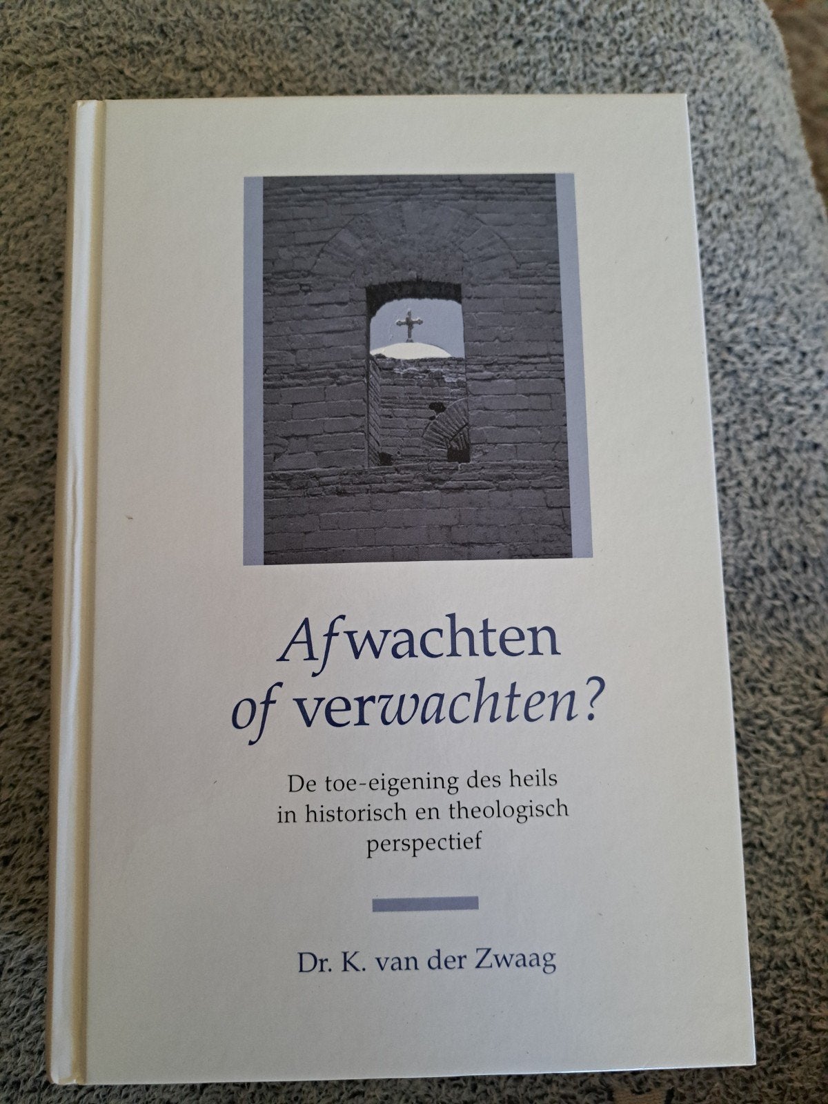 Afwachten of verwachten? Dr. K. van der Zwaag, Boeken, Ophalen of Verzenden, Zo goed als nieuw, Dr. K. van der Zwaag, Christendom | Protestants