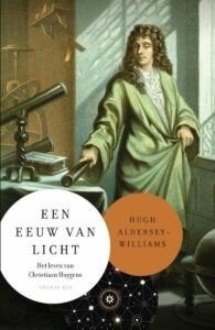 Een Eeuw van Licht: Het leven van Christiaan Huygens, Ophalen of Verzenden, Zo goed als nieuw, Hugh Aldersey-Williams, Nederland