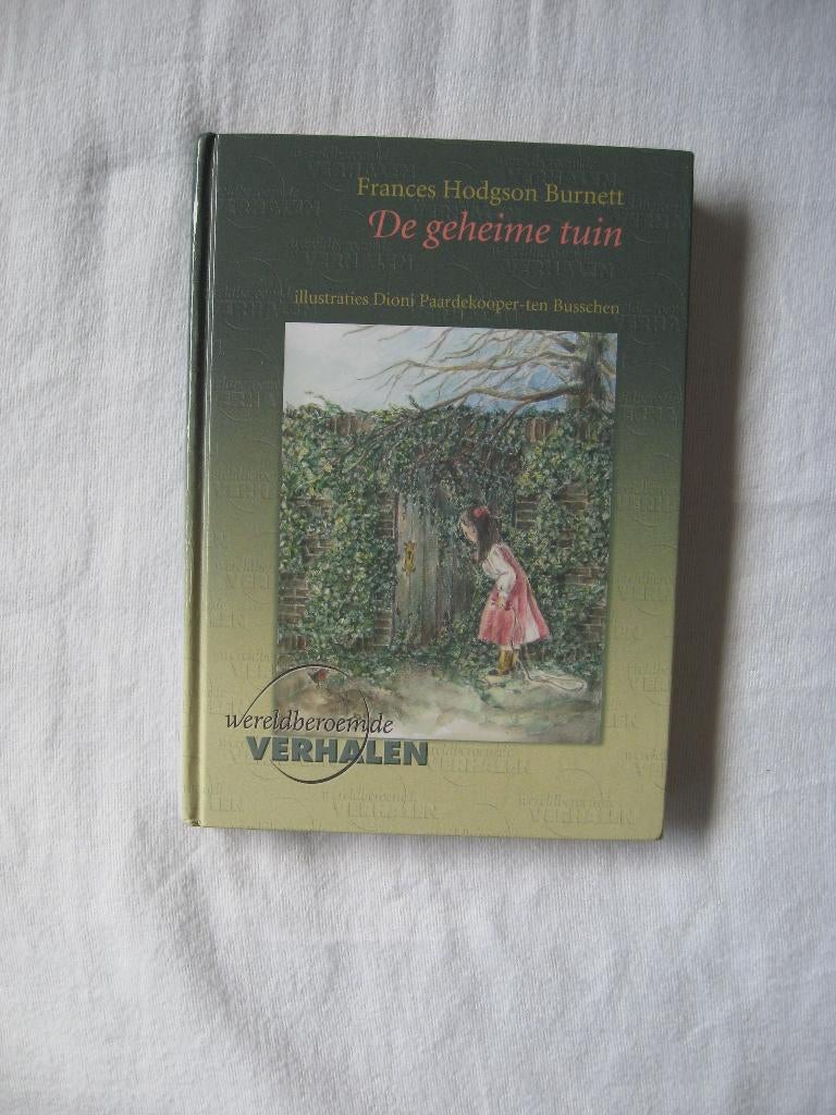 Frances Hodgsen Burnett - De Geheime Tuin (gebonden boek), Fictie algemeen, Ophalen of Verzenden, Zo goed als nieuw, Frances Hodgsen Burnett