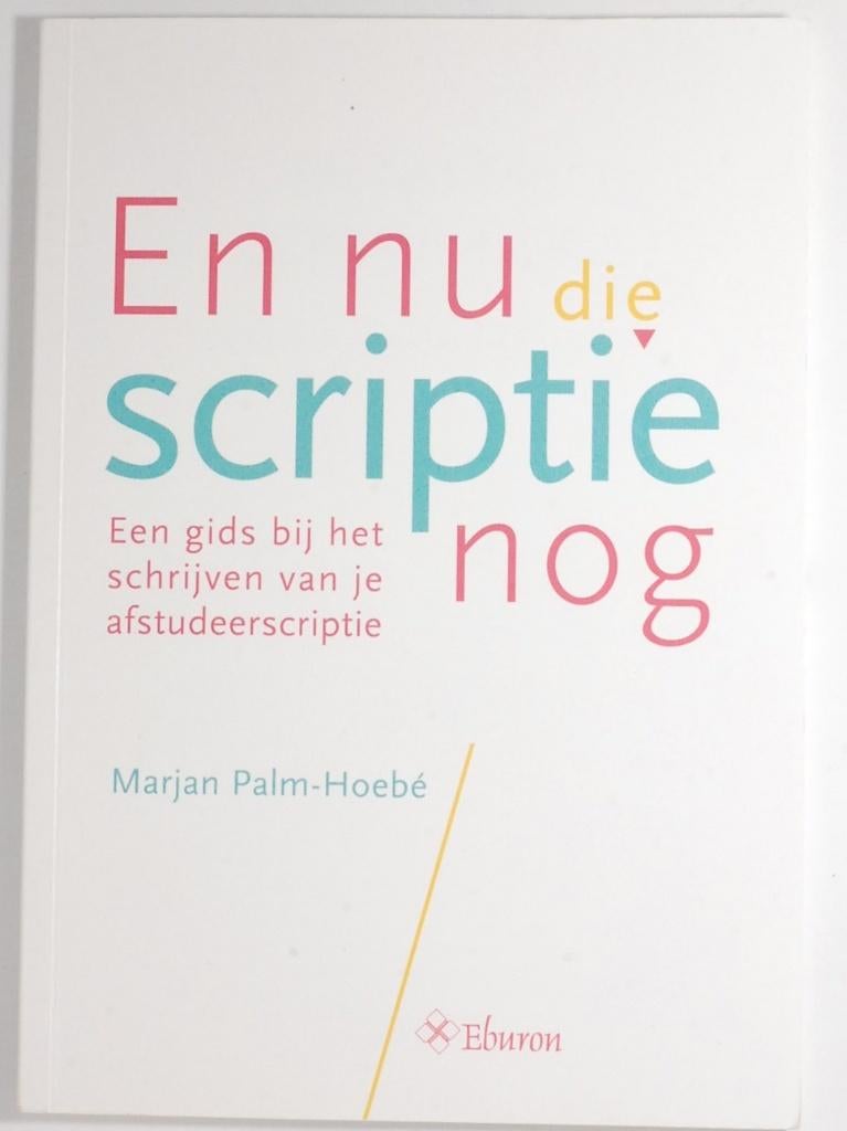 En nu die scriptie nog (2016), Boeken, Studieboeken en Cursussen, Zo goed als nieuw, HBO, Beta, Verzenden