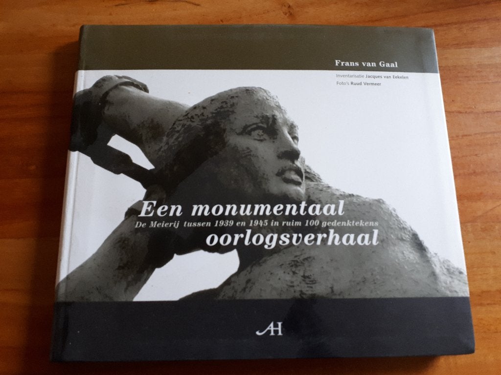 Een monumentaal oorlogsverhaal - Frans van Gaal, Boeken, Tweede Wereldoorlog, Frans van Gaal, Ophalen of Verzenden, Zo goed als nieuw