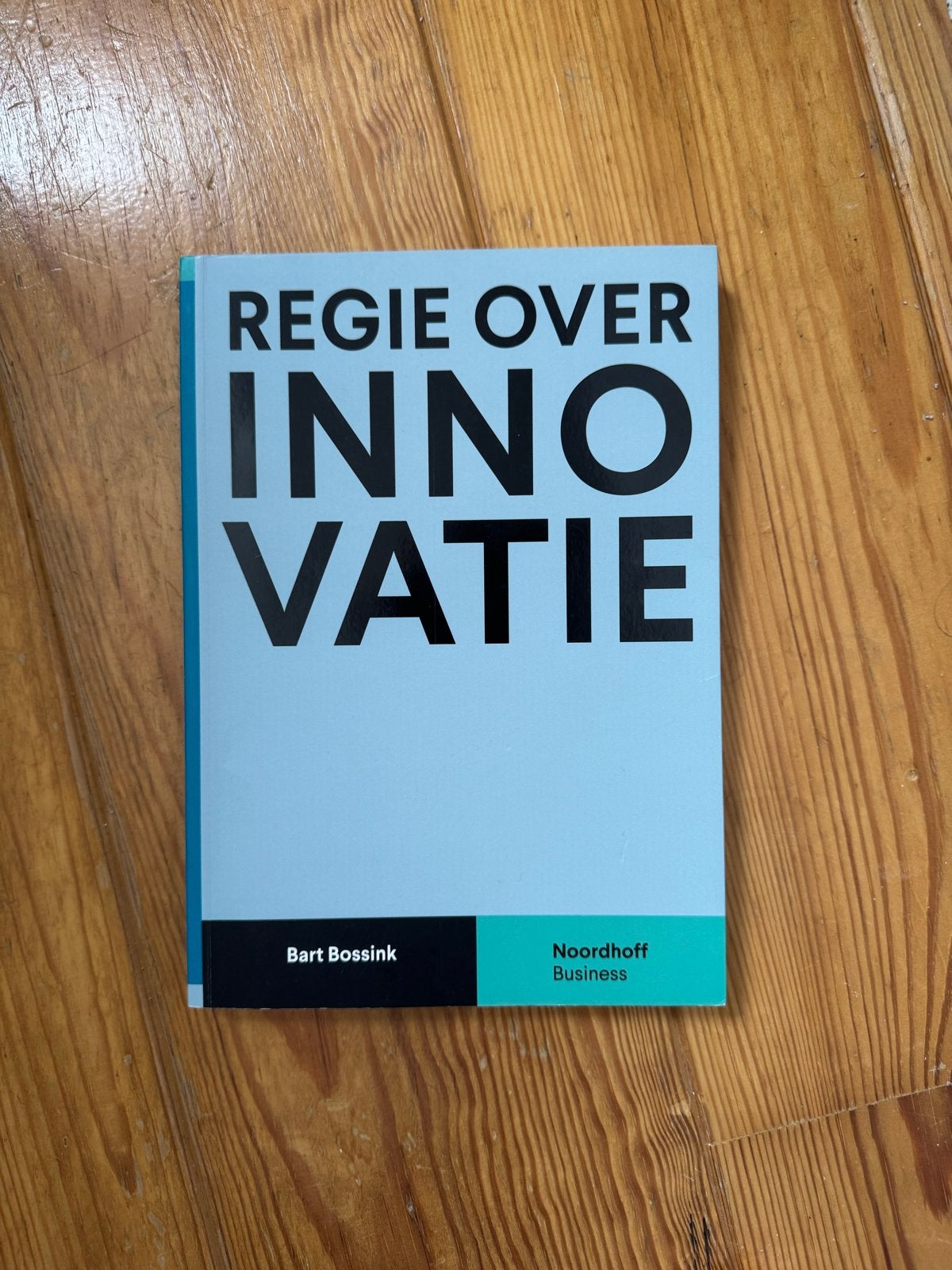 Regie over Innovatie - Bart Bossink (Noordhoff Business), Ophalen of Verzenden, Zo goed als nieuw, Management