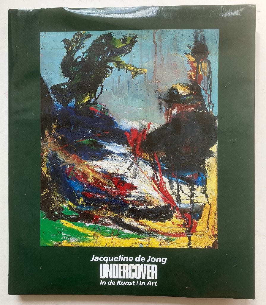 Jacqueline de Jong - Undercover in de kunst/in art, Ophalen of Verzenden, Gelezen, Schilder- en Tekenkunst