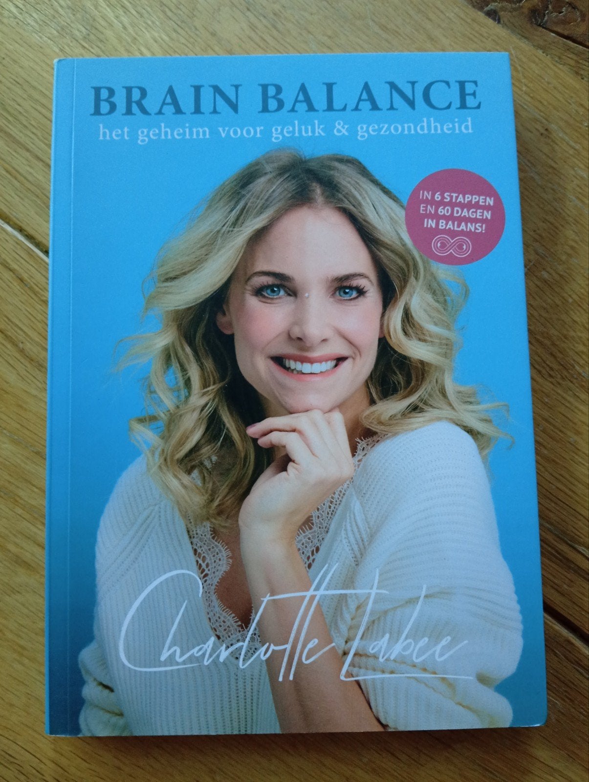 Brain Balance: Het geheim voor geluk & gezondheid, Charlotte Labee, Ophalen of Verzenden, Zo goed als nieuw, Gezondheid en Conditie