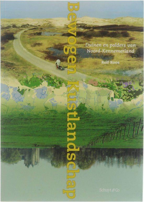 Bewogen kustlandschap. Duinen en polders van Noord-Kennemerl, Ophalen of Verzenden, Zo goed als nieuw, Wandel- of Recreatiegebieden