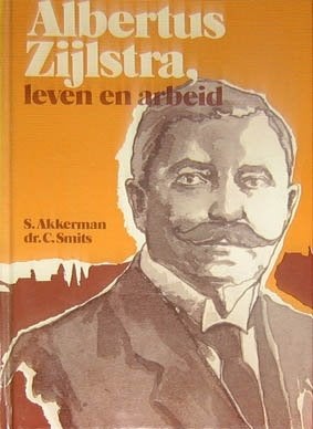 Albertus Zijlstra. Leven en arbeid, Ophalen of Verzenden, Zo goed als nieuw