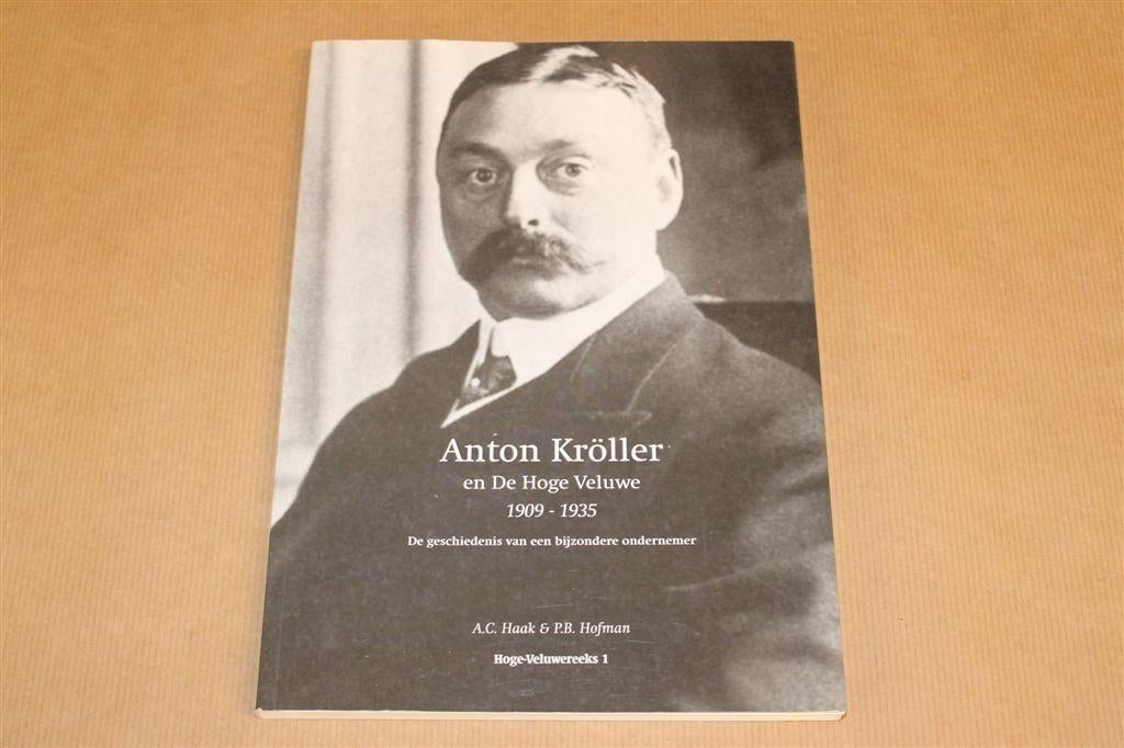 Anton Kröller en de Hoge Veluwe 1909-1935, Ophalen of Verzenden, Zo goed als nieuw