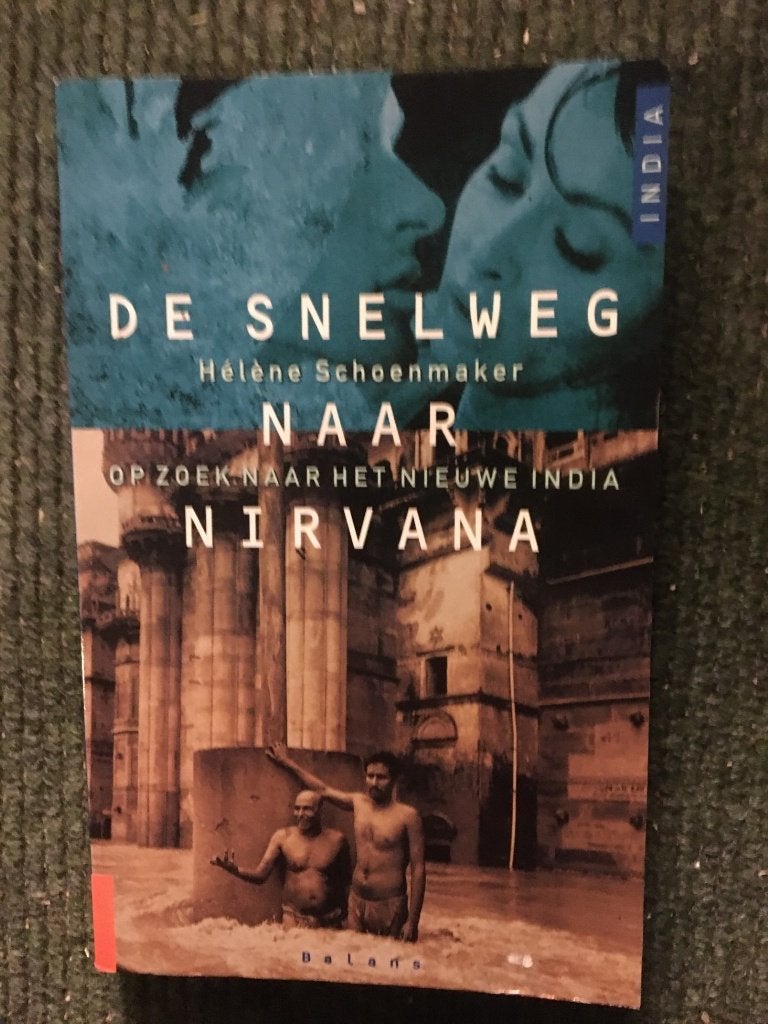 De snelweg naar nirvana ; door Helene Schoenmaker #India, Boeken, Ophalen of Verzenden, Gelezen, Helene Schoenmaker, Azië