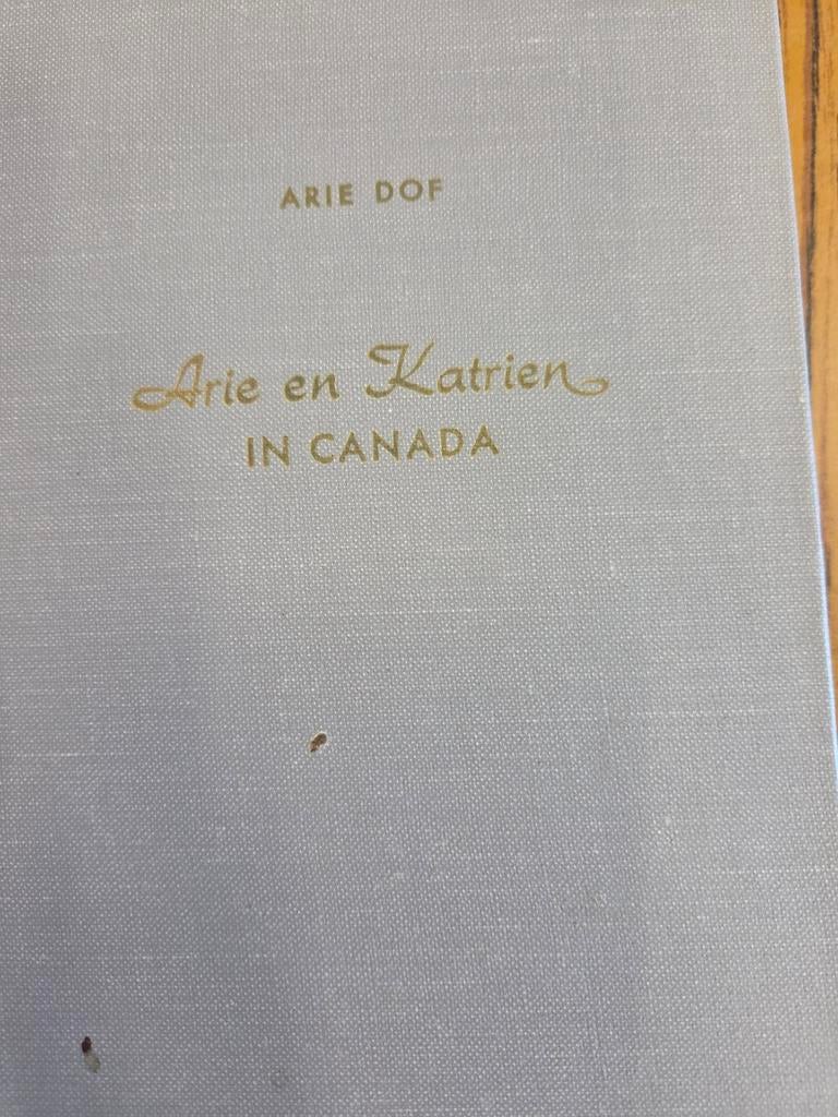 Arie en Katrien in Canada - Arie Dof, Ophalen of Verzenden, Gelezen