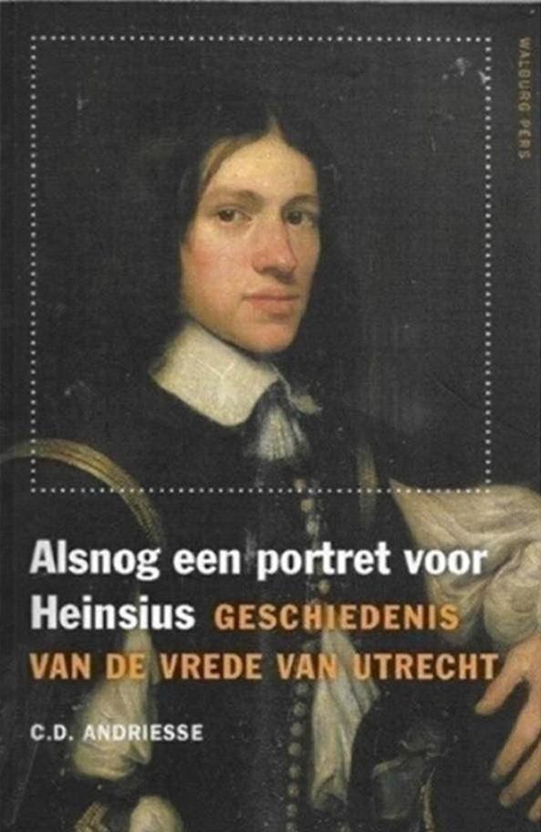 CD Andriesse Alsnog een portret voor Heinsius, Boeken, Geschiedenis | Vaderland, Zo goed als nieuw, Ophalen of Verzenden