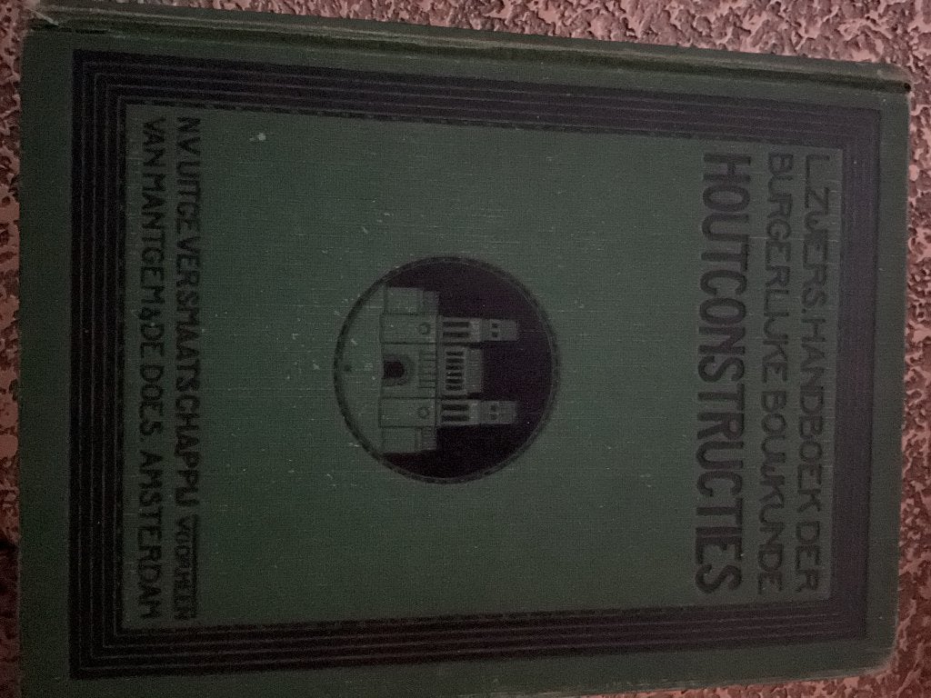 Handboek der burgerlijke bouwkunde. Houtconstructies, Boeken, Techniek, Zwiers, Bouwkunde, Ophalen, Gelezen