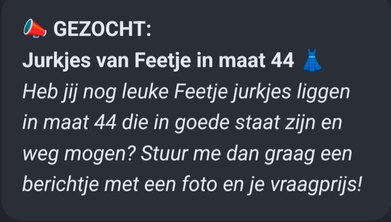 GEZOCHT Feetje jurkjes maat 44, Meisje, Jurkje of Rokje, Nieuw, Ophalen of Verzenden