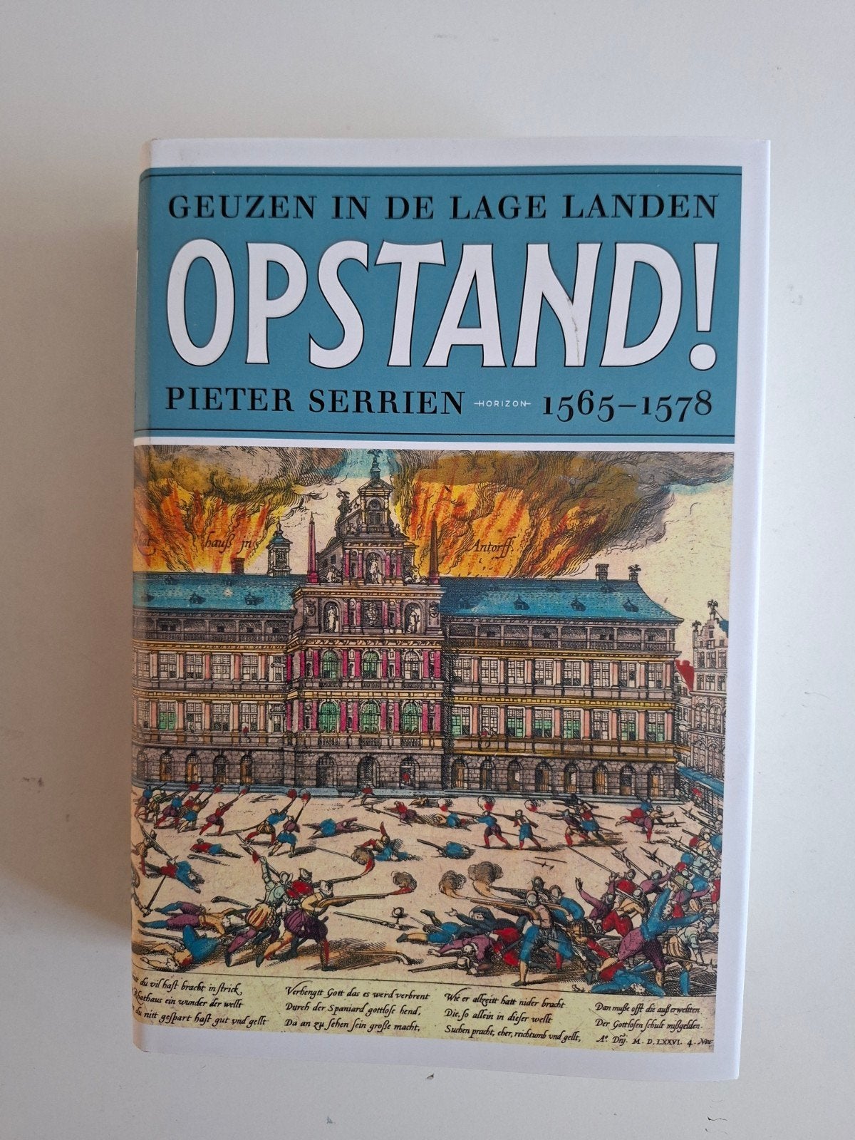 OPSTAND! Geuzen in de Lage Landen 1565-1578 - Pieter Serrien, Pieter Serrien, 15e en 16e eeuw, Europa, Ophalen of Verzenden