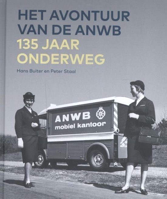 Het avontuur van de ANWB, 135 jaar onderweg, NIEUW, Algemeen, Nieuw, Ophalen, Hans Buiter en Peter Staal
