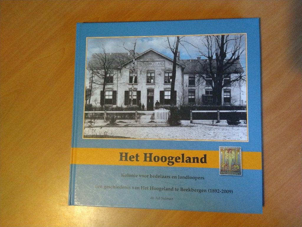 Het Hoogeland. Kolonie voor bedelaars en landlopers, Ophalen of Verzenden, Zo goed als nieuw