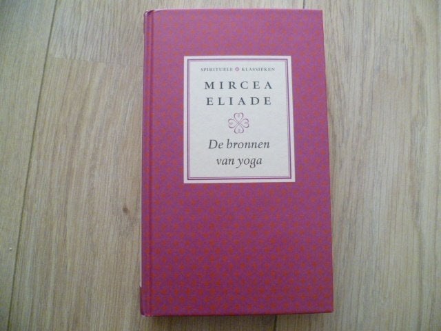 Mircea Eliade - De bronnen van Yoga HC, Ophalen of Verzenden, Zo goed als nieuw, Overige onderwerpen, Achtergrond en Informatie