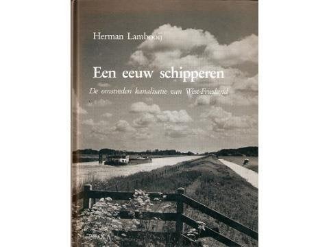 EEN EEUW SCHIPPEREN Herman Lambooy : Uitgeverij Pirola., Ophalen of Verzenden, Zo goed als nieuw