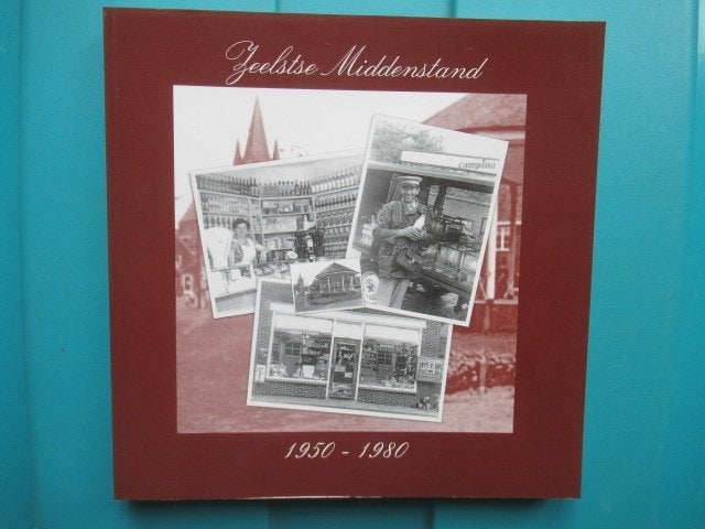 Zeelstse Middenstand 1950-1980 - Veldhoven, Boeken, 20e eeuw of later, Zeelst Schrijft Geschiedenis, Ophalen of Verzenden, Zo goed als nieuw