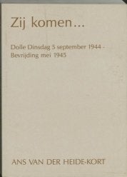 A van der Heide-Kort - Zij komen. dolle dinsdag bevrijding, Ophalen of Verzenden, Tweede Wereldoorlog, Zo goed als nieuw, Ans van der Heide-Kort