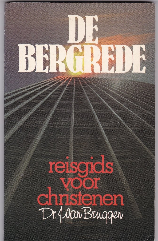 Bruggen, dr. J. van – De BERGREDE / Reisgids voor christenen, Boeken, Ophalen of Verzenden, Gelezen, Bruggen, dr. J. van, Christendom | Protestants