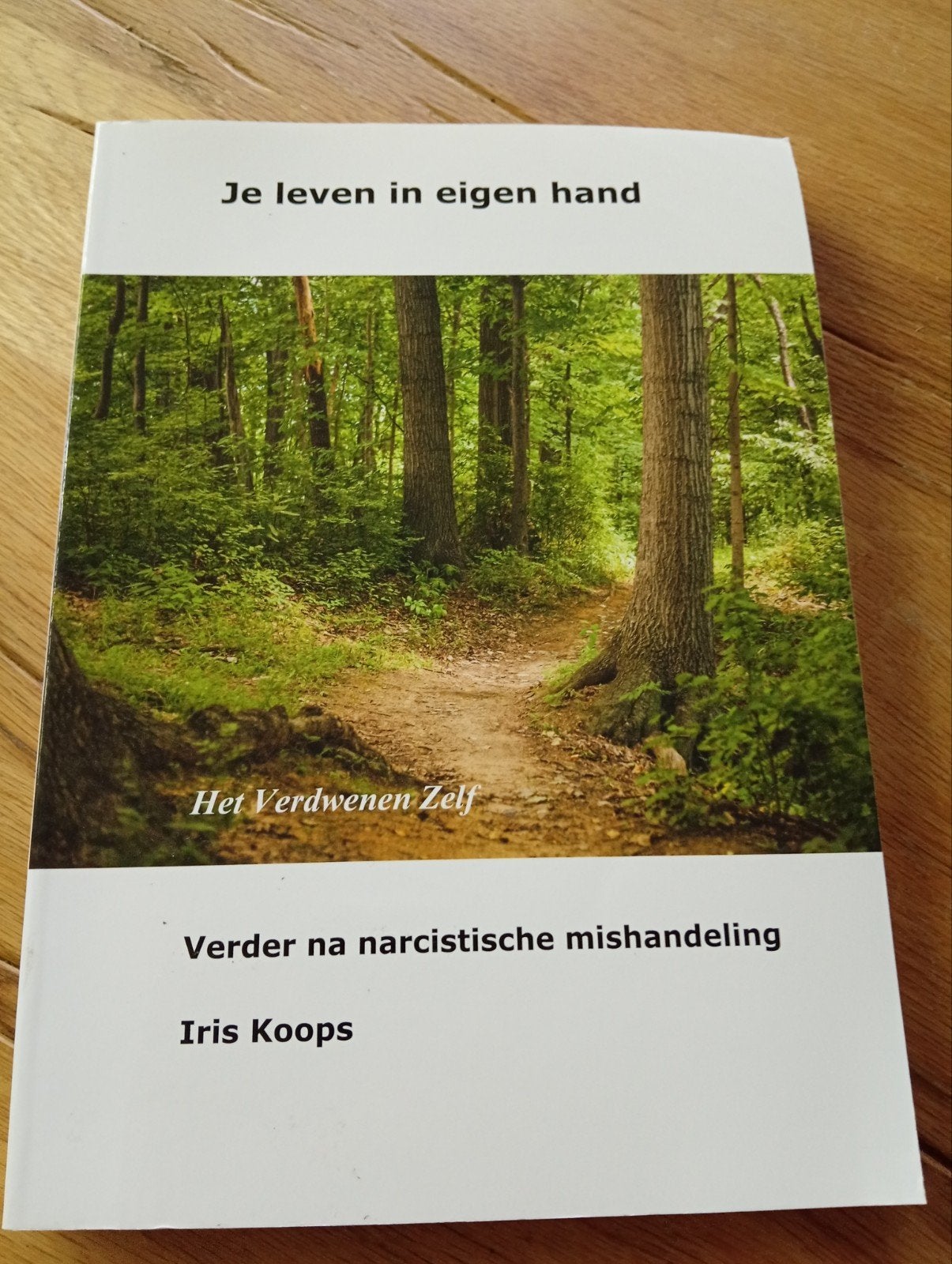 Je leven in eigen hand - Verder na narcistische mishandeling, Ophalen of Verzenden, Zo goed als nieuw, Iris Koops