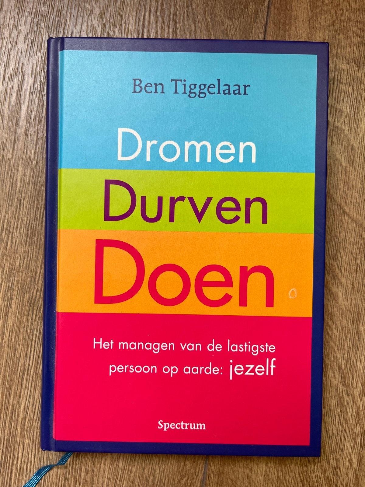 Dromen Durven Doen - Ben Tiggelaar, Boeken, Advies, Hulp en Training, Zo goed als nieuw, Ophalen of Verzenden