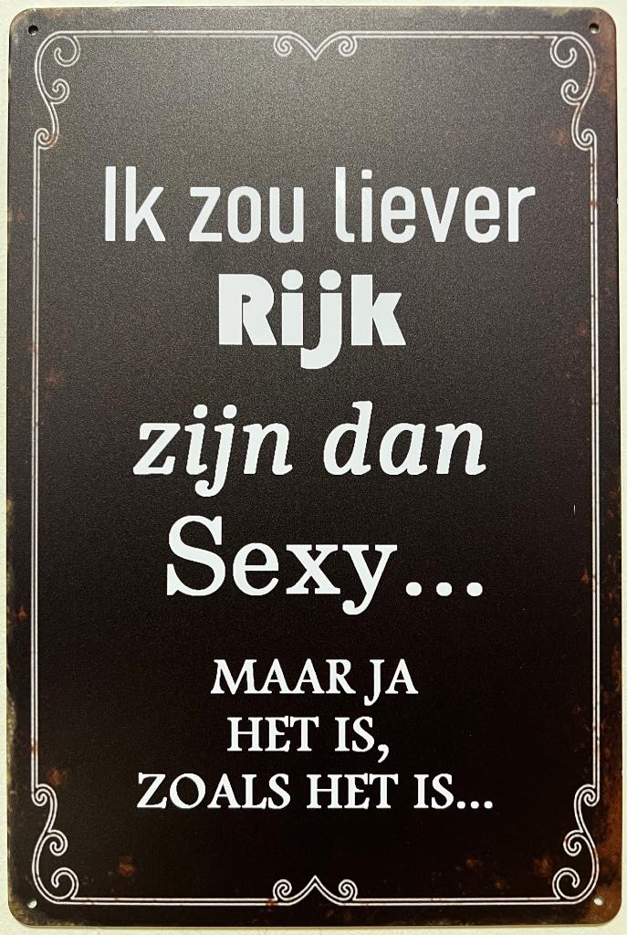 Liever rijk zijn dan sexy reclamebord van metaal wandbord, Info@deconoord.nl, Deco Noord, Nieuw, Ophalen of Verzenden