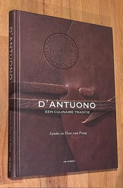 Femke en Floor van Praag. D' ANTUNO. Culinaire traditie 2005, Italië, Ophalen of Verzenden, Zo goed als nieuw, Voorgerechten en Soepen