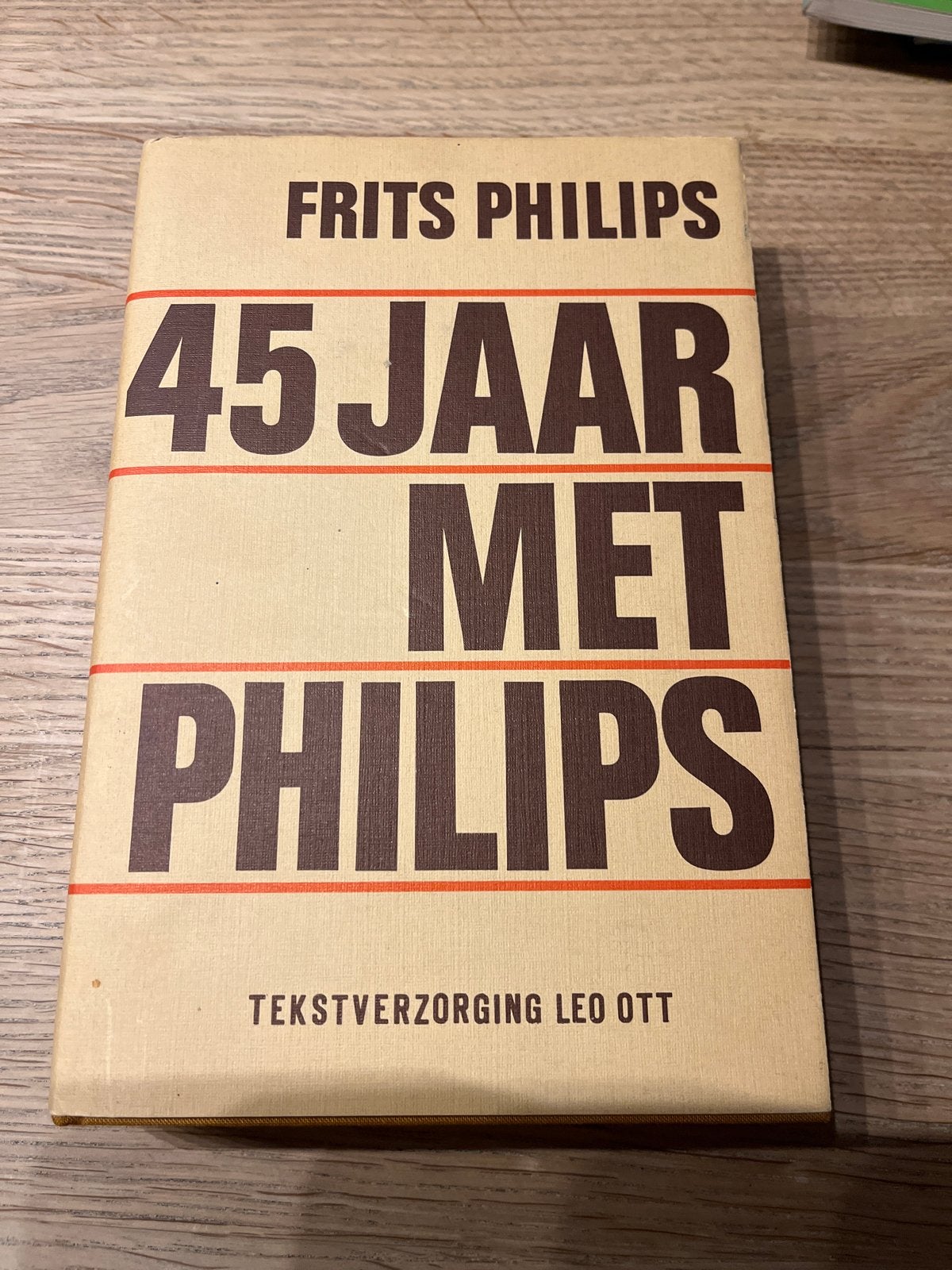 Frits Philips: 45 Jaar Met Philips - Biografie, Ophalen of Verzenden, Gelezen, Overige