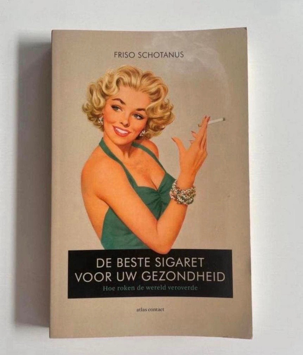 De Beste Sigaret Voor Uw Gezondheid - Friso Schotanus, Ophalen of Verzenden, Zo goed als nieuw