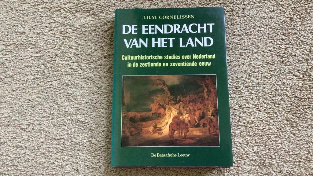 De eendracht van het land, Cornelissen. Cultuurhistorie., Ophalen of Verzenden, 15e en 16e eeuw, Zo goed als nieuw