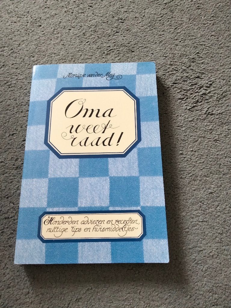 Oma weet raad! Monique van der Mey - Adviezen & Recepten, Ophalen, Monique van der Mey, Overige typen, Zo goed als nieuw