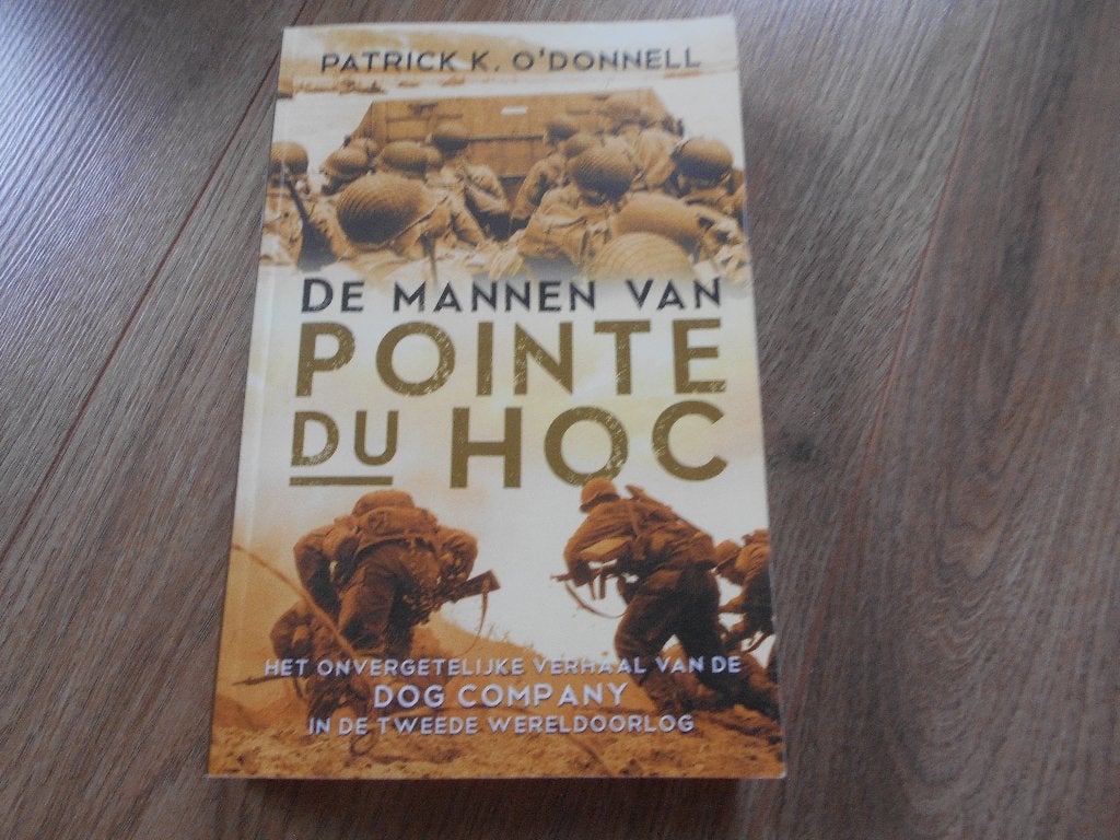 Patrick.K. O`Donnell De mannen van Pointe Du Hoc, Ophalen of Verzenden, Tweede Wereldoorlog, Zo goed als nieuw, Overige onderwerpen