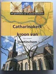 Catharinakerk kroon van Doetinchem van Theo J. Rougoor, Boeken, Geschiedenis | Stad en Regio, Ophalen of Verzenden, Zo goed als nieuw
