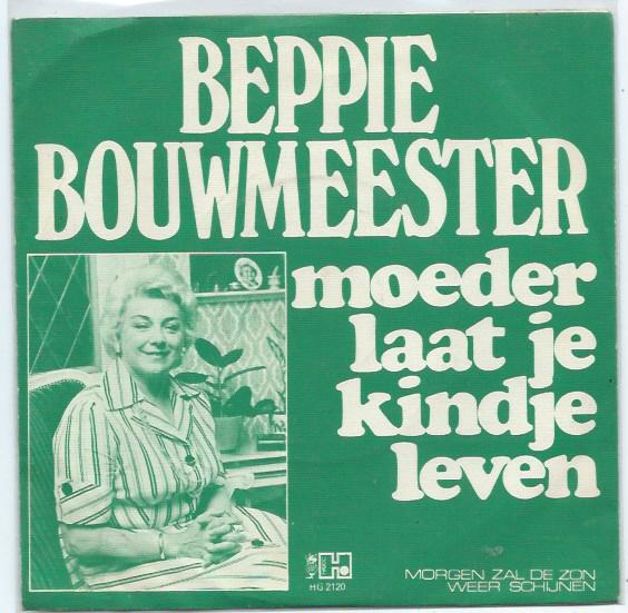 Beppie Bouwmeester- Moeder laat je kindje leven, Verzenden, 7 inch, Levenslied of Smartlap, Fotohoes