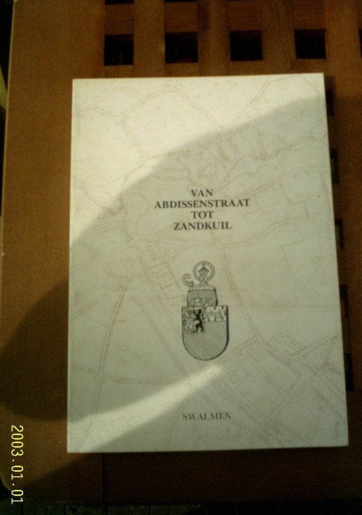 Van Abdissenstraat tot Zandkuil(Swalmen, Geraedts, Custers)., Boeken, Ophalen of Verzenden, Zo goed als nieuw