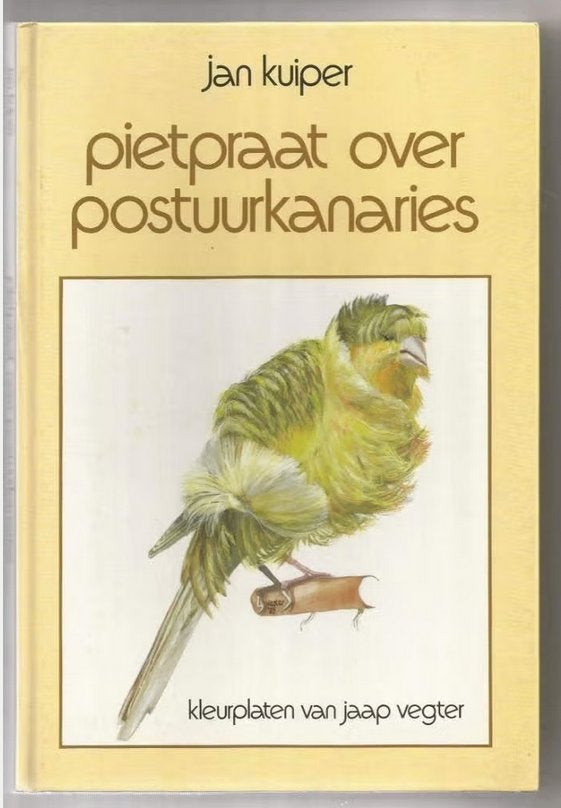 Pietpraat over postuurkanaries - Jan Kuiper, Ophalen of Verzenden, Zo goed als nieuw, Vogels
