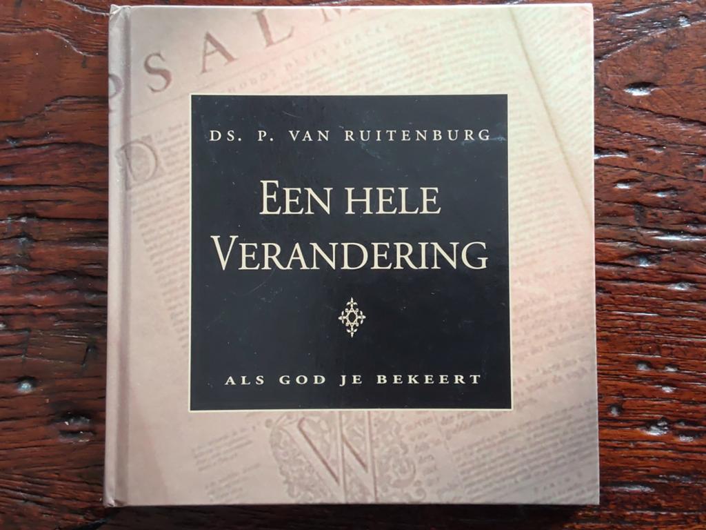 Een hele verandering als God je bekeert-Ds. P. v Ruitenburg, Ophalen, Zo goed als nieuw